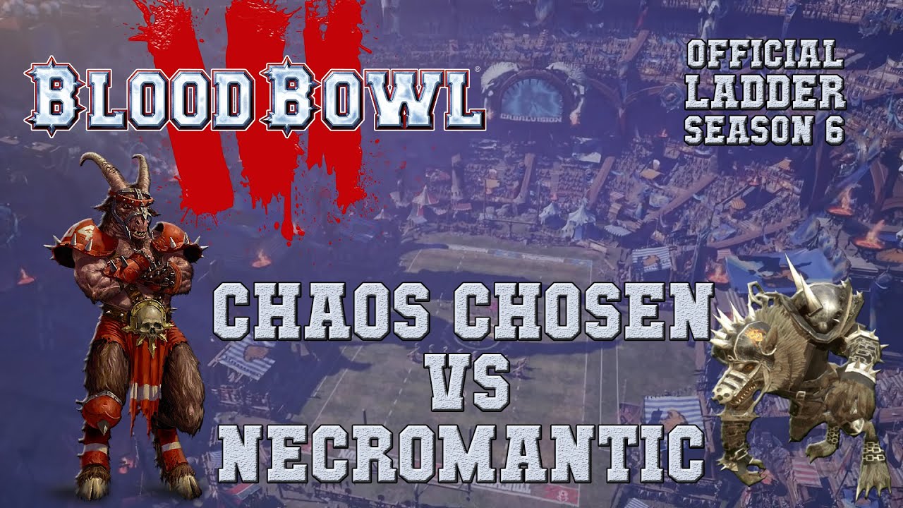 Blood Bowl 3 - Chaos chosen (the Sage) vs Necromantic - Ladder Season 6 Game 16