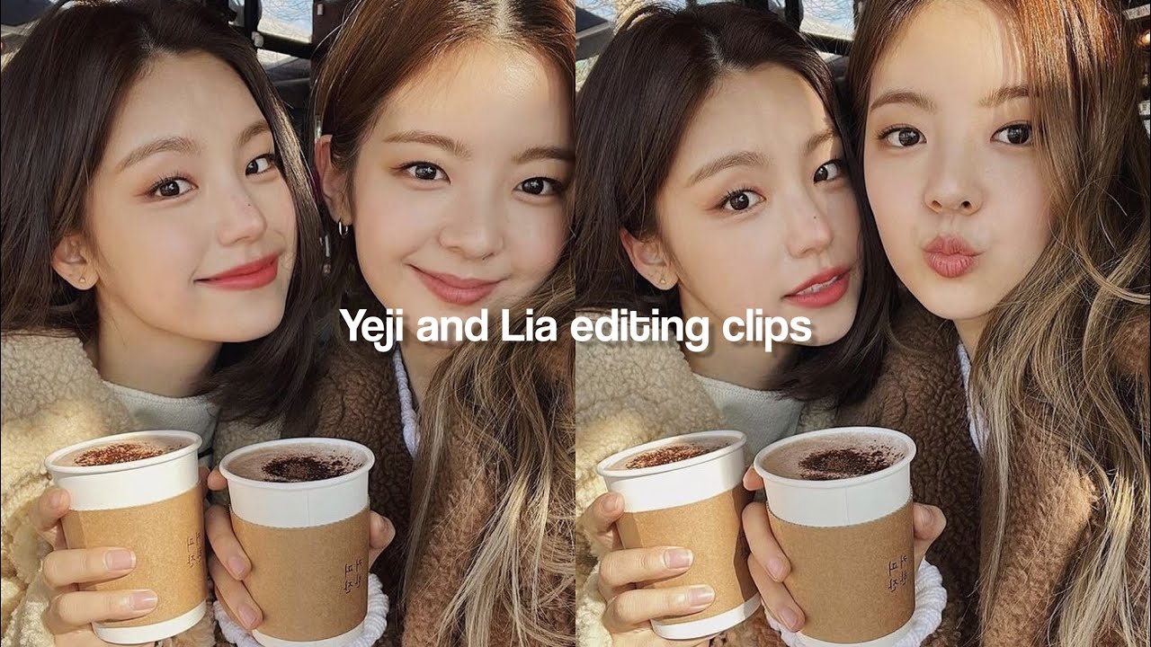 Yeji and Lia editing clips