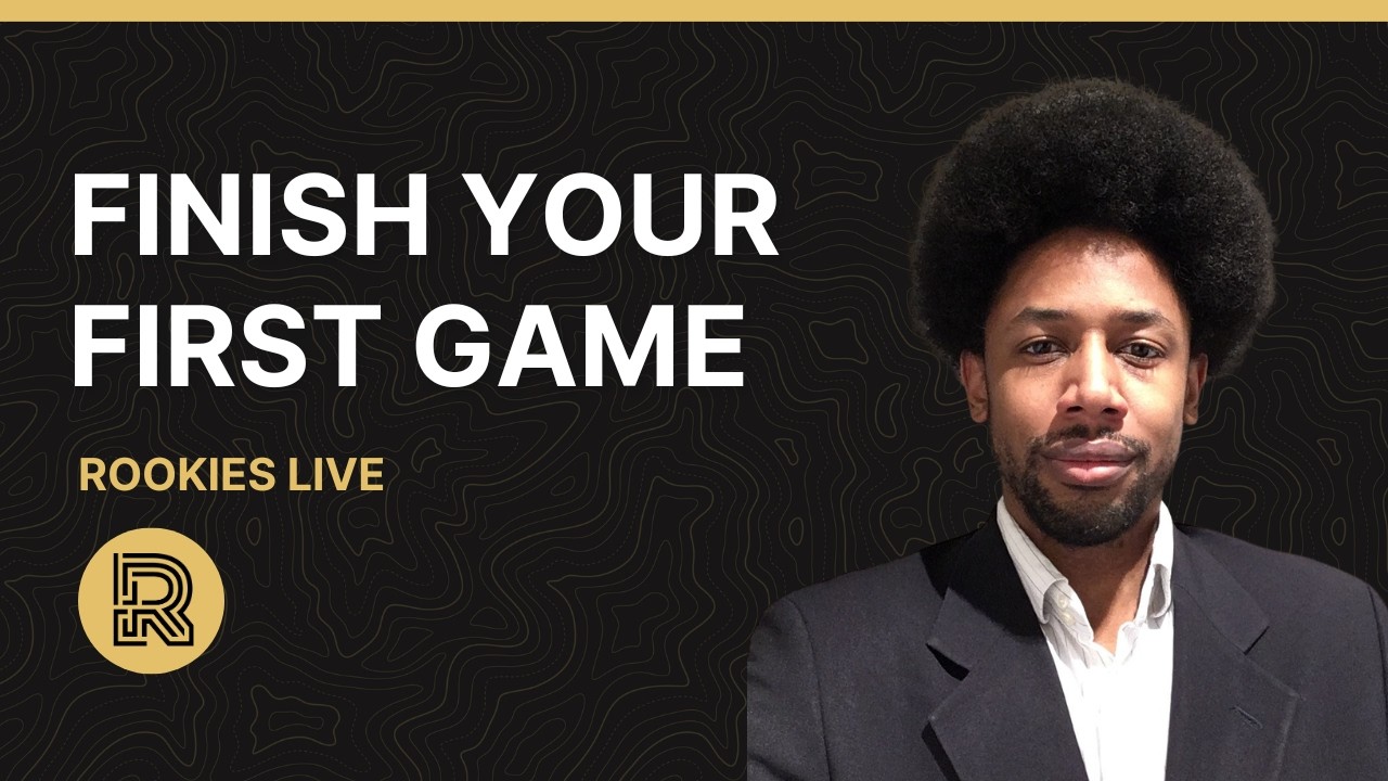 Finish Your First Game From Idea to Release by Omar Morrison | The Rookies