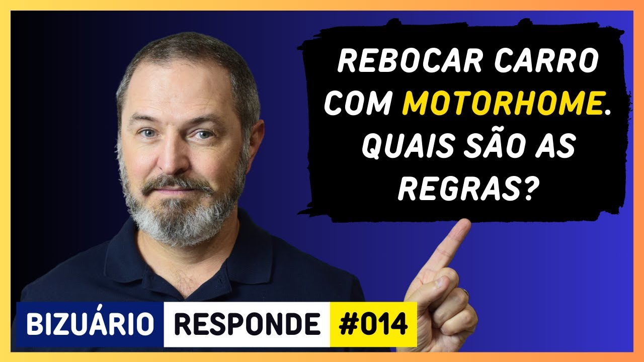 #014 - Rebocar carro com motorcasa (motorhome) &eacute; poss&iacute;vel? O que diz a legisla&ccedil;&atilde;o de tr&acirc;nsito?