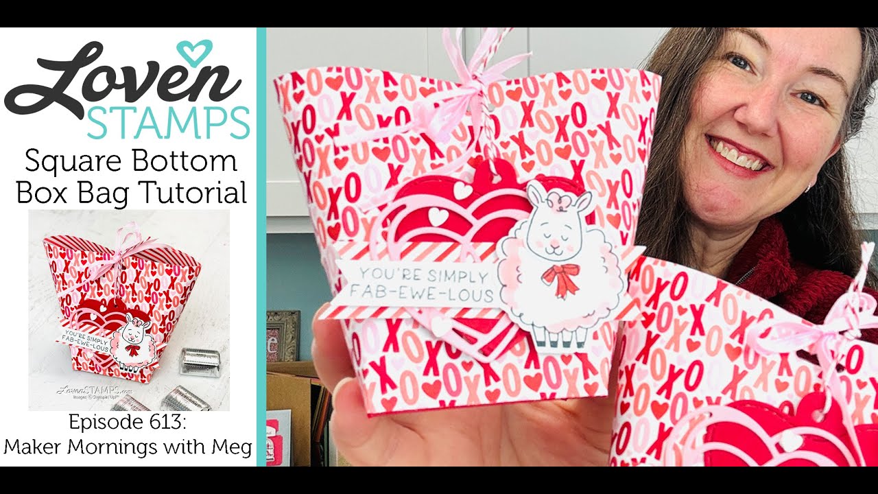 Ep 613: Easy Treat Square Bottom Box Bag with Stampin’ Up!® Woolly Friends and Made with Love