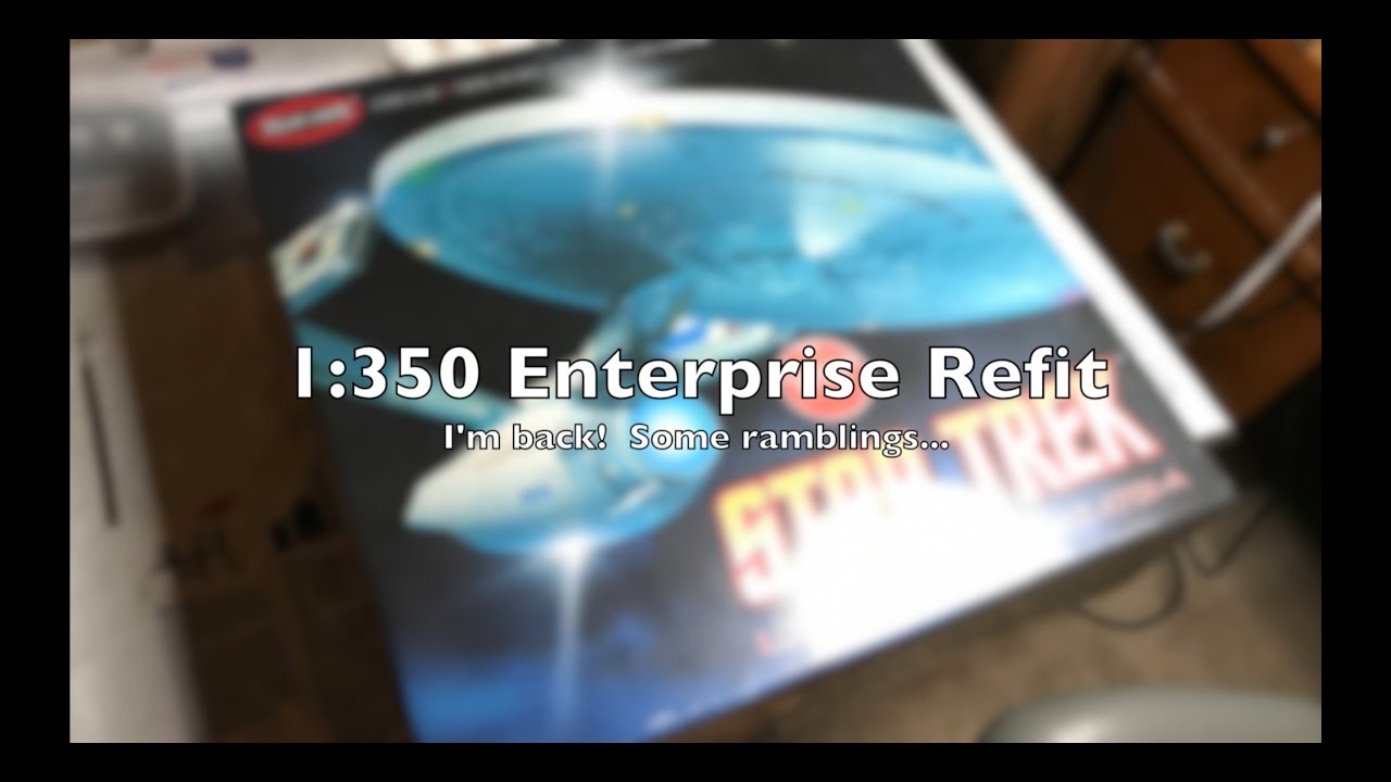 Polar Lights 1:350 Enterprise Refit - Some Ramblings...