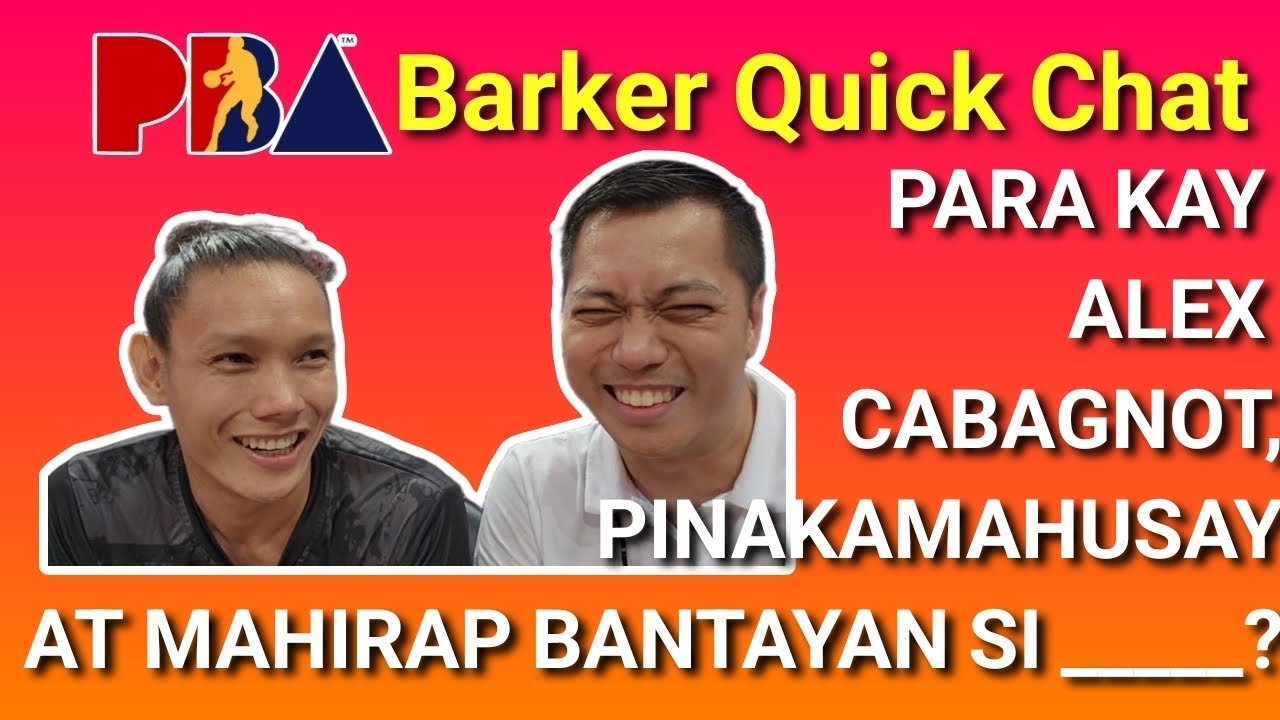 #PBABARKERQUICKCHAT- PARA KAY ALEX CABAGNOT, PINAKAMAHUSAY AT MAHIRAP BANTAYAN SI _____?