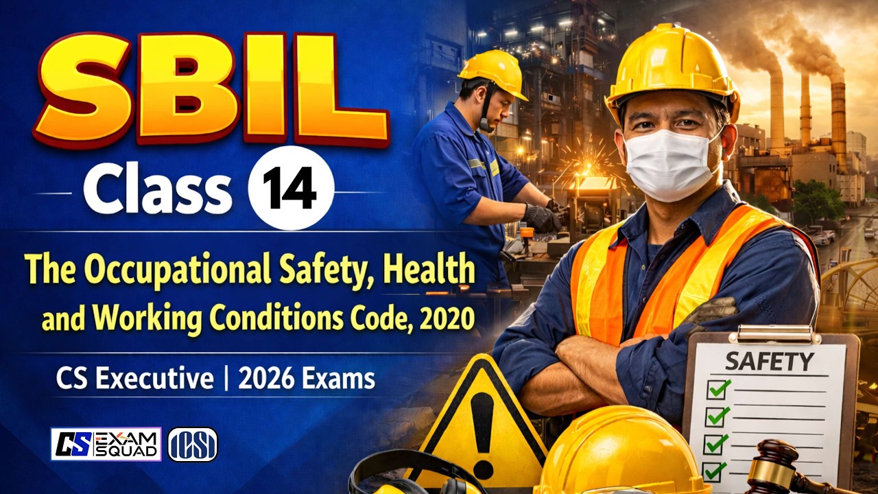 SBIL Class 14 | Occupational Safety, Health & Working Conditions Code, 2020 | CS Executive 2026