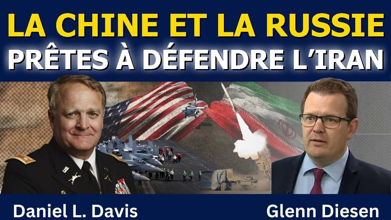 Daniel Davis : Chine et Russie prêtes à défendre l’Iran