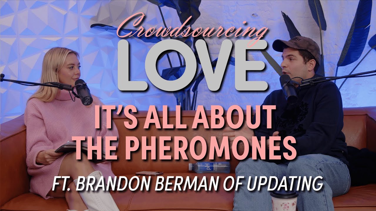 It’s All About the Pheromones Ft. Brandon Berman of UpDating