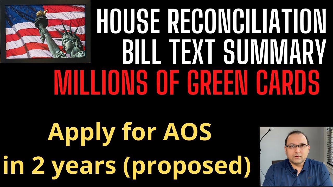House Reconciliation Bill Text Summary of Immigration Section - Big changes for Adjustment of status