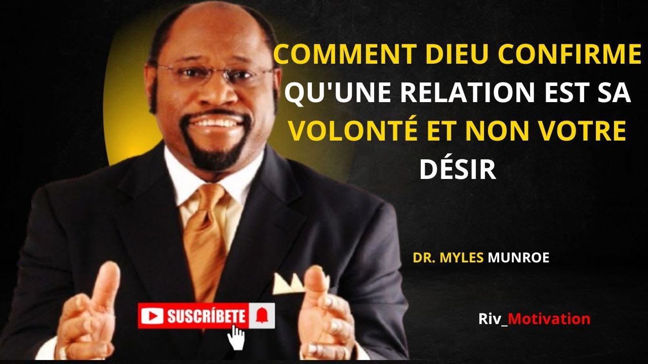 Les signes d'une Relation vient de Dieu ou non votre désir | Myles Munroe