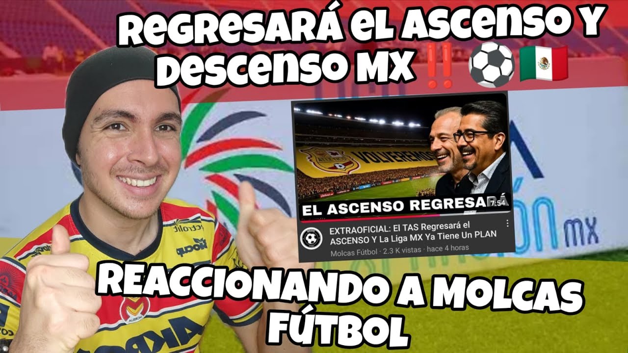 ¿FINALMENTE volverá el ASCENSO al futbol mexicano? ⚽ - REACCIÓN a Molcas Futbol