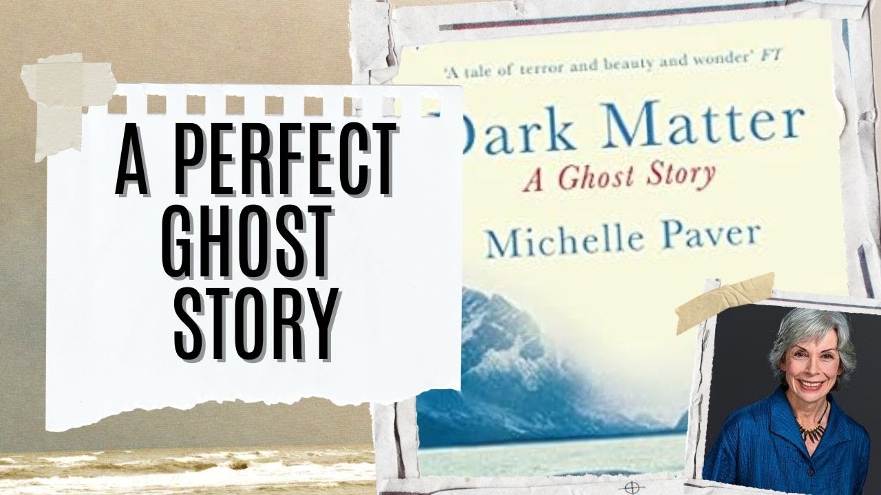 A Perfect Ghost Story - A Discussion About Michelle Paver's Dark Matter.