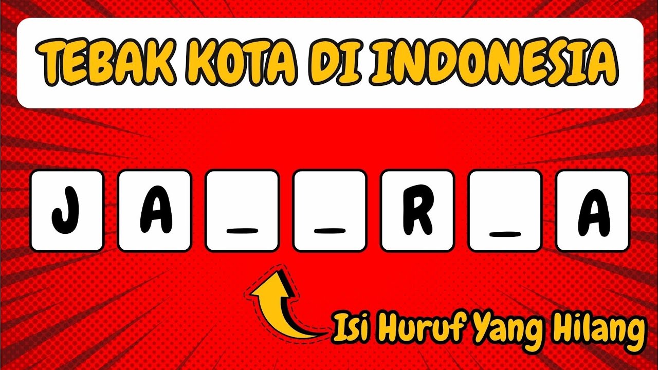AYO TEBAK NAMA KOTA DI INDONESIA DENGAN HURUF YANG HILANG🔥💯