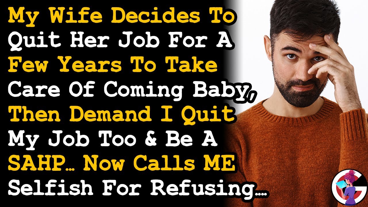 Wife Decides To Quit Her Job To Care For Coming Baby, Now Demands I Quit My Job Too/Be A SAHP AITA