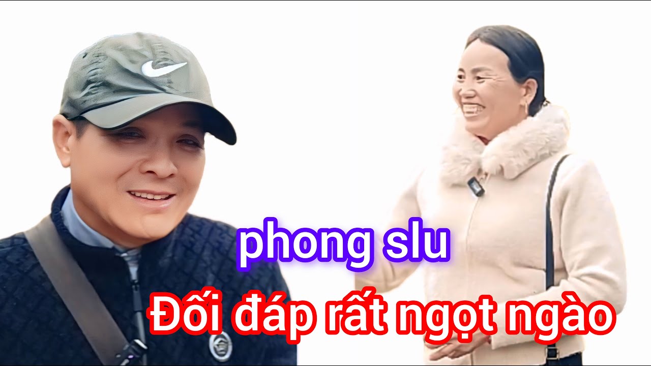 Phong Slu Đối Đáp Rất Ngọt Ngào! #CaoBang#Yeu#Thuong