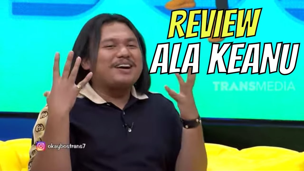 Review Ala KEANU Bikin Ngakak | OKAY BOS (11/08/20) Part 3