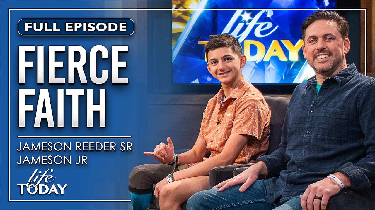 Jameson Reeder Sr and Jameson Jr: Fierce Faith (LIFE Today)