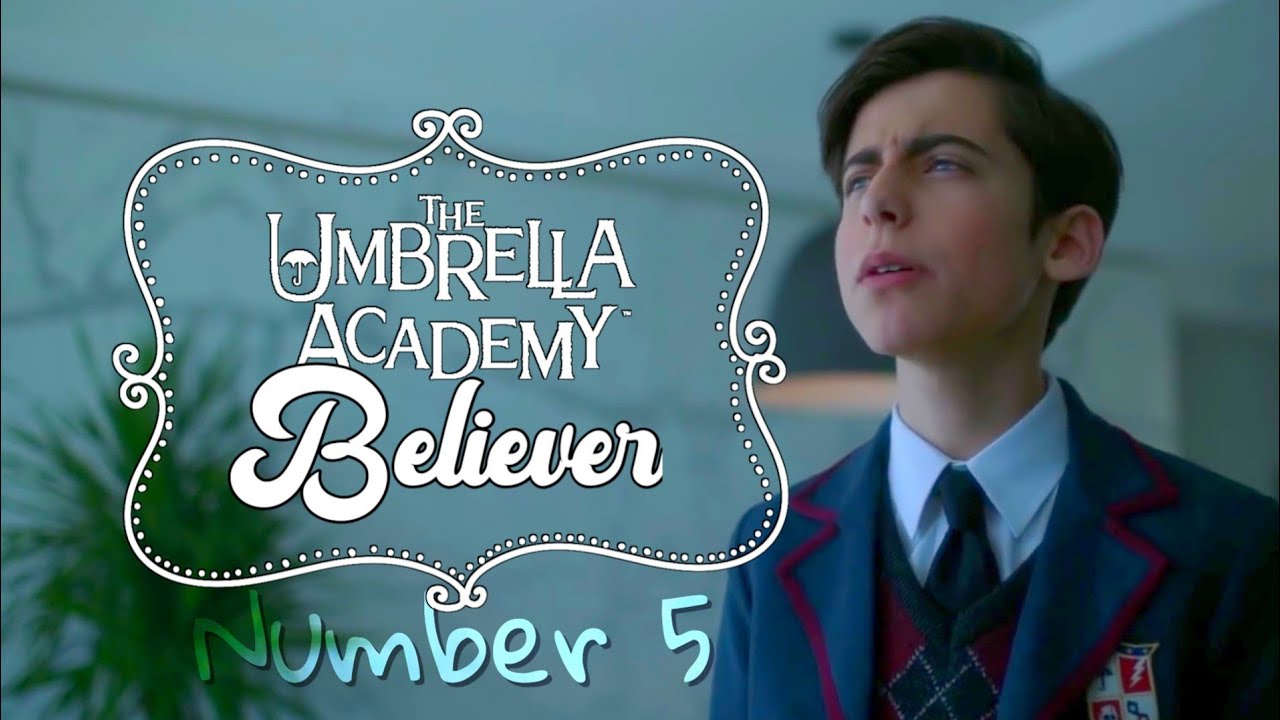Number 5 Umbrella Academy : Believer Imagine Dragons