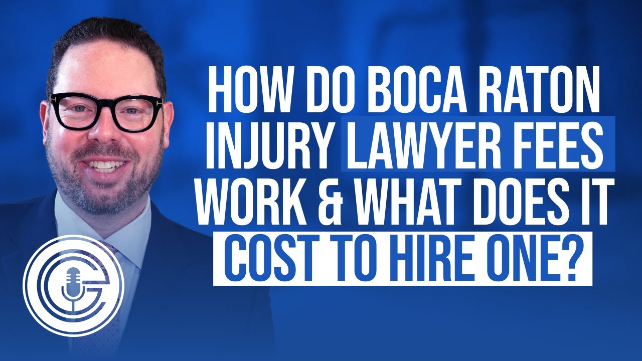 How Do Boca Raton Injury Lawyer Fees Work & What Does It Cost to Hire One?