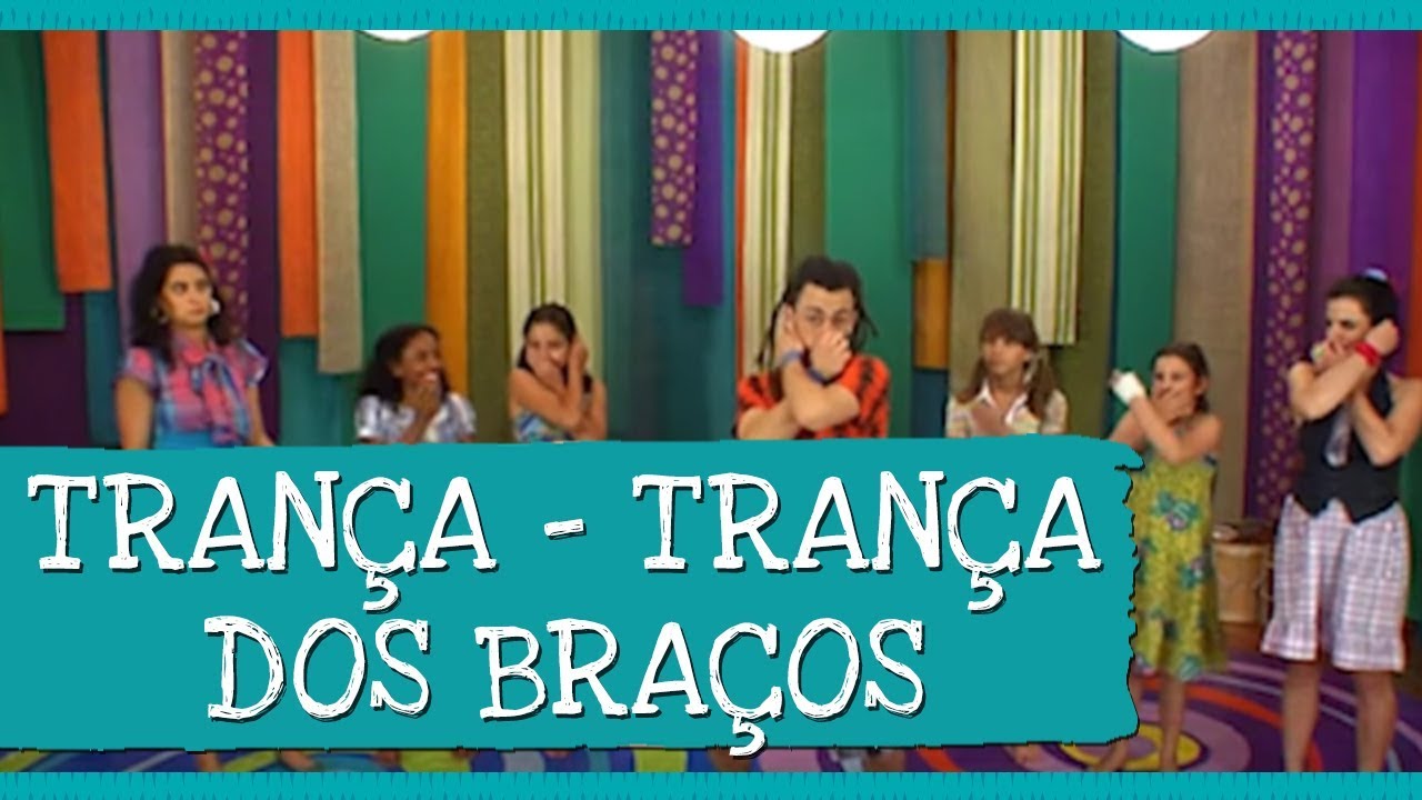 Palavra Cantada | Trança - Trança dos Braços