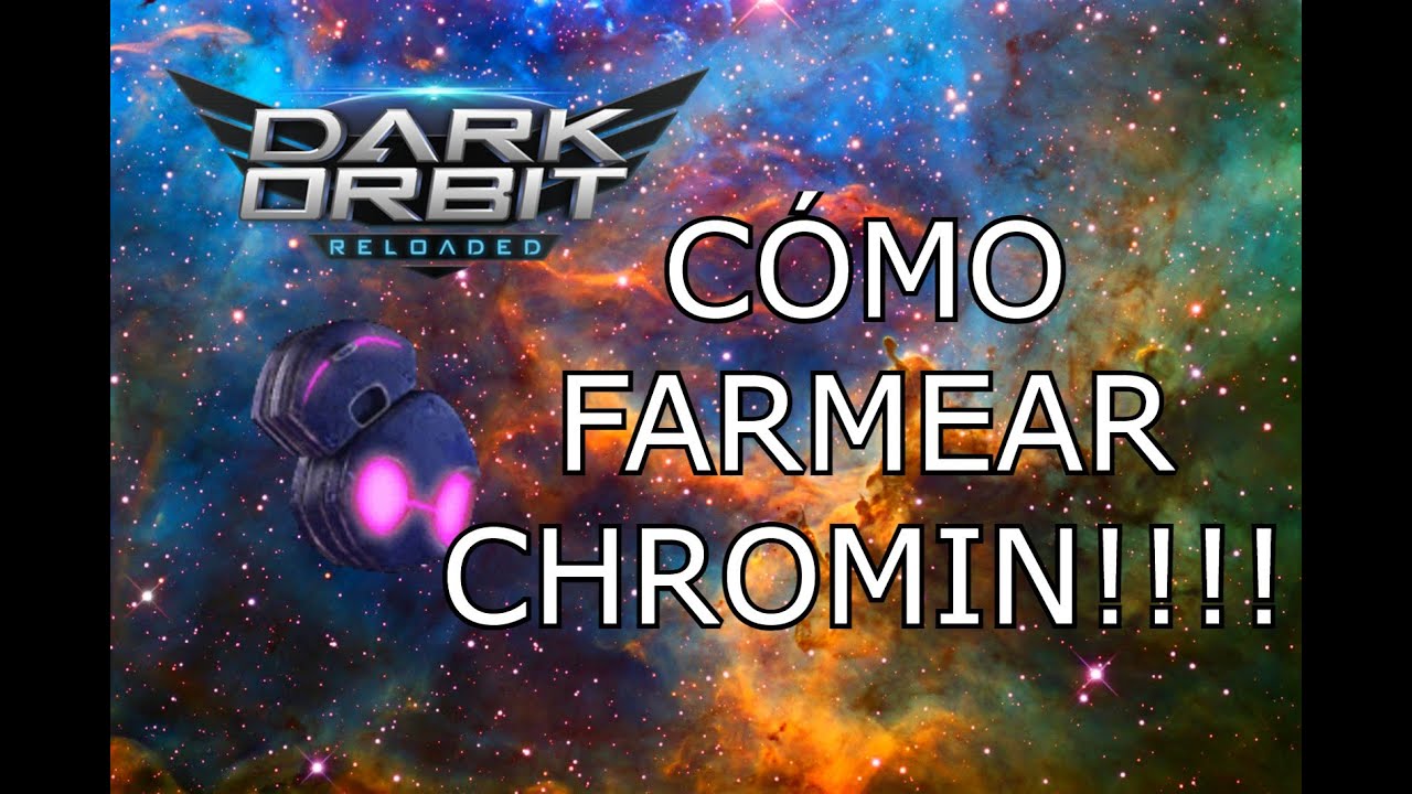 ASÍ SE FARMEA CHROMIN COMO UN PRO!! DARKORBIT