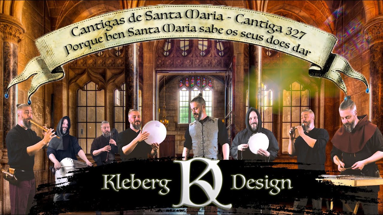 PORQUE BEN SANTA MARIA SABE OS S&Eacute;US DOES DAR - Cantiga no 327 -  Kleberg Design - 2022