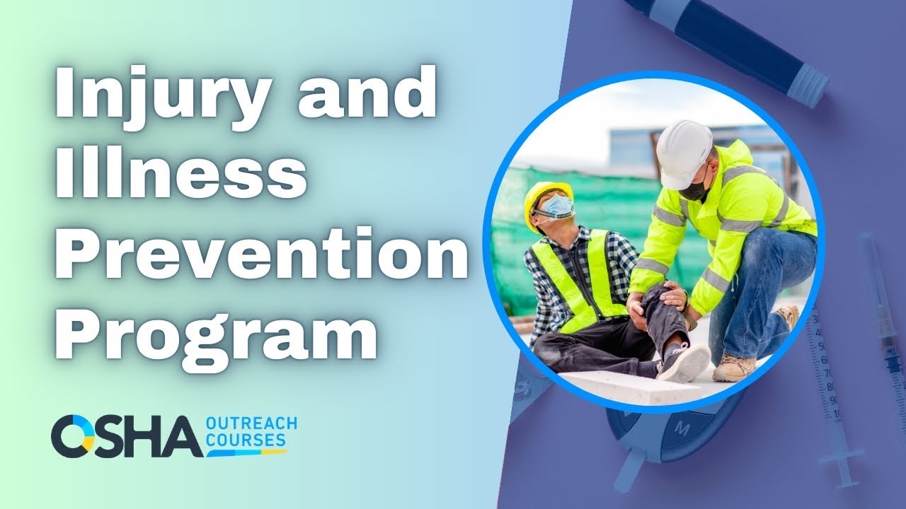 IIPP Explained | Injury & Illness Prevention Program | OSHA Outreach Courses