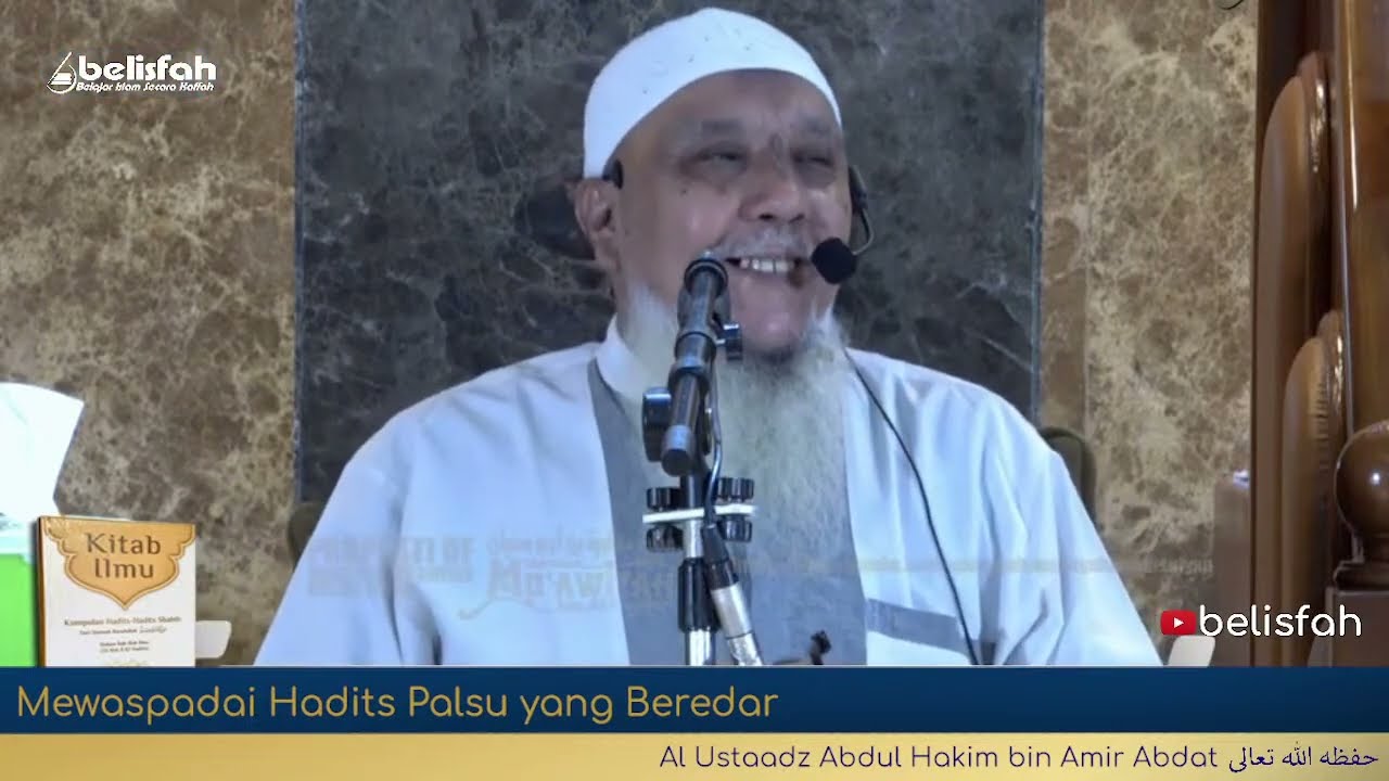Mewaspadai Hadits Palsu yang Beredar | Al Ustaadz Abdul Hakim bin Amir Abdat حفظه ﷲ تعالى