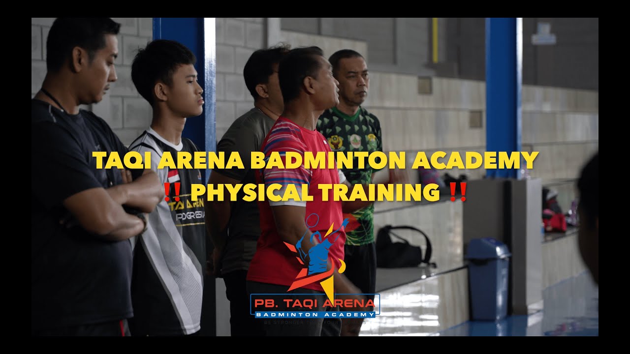 PHYSICAL TRAINING (ATHLETIC ABILITY) PUSDIKLAT TAQI ARENA BADMINTON ACADEMY