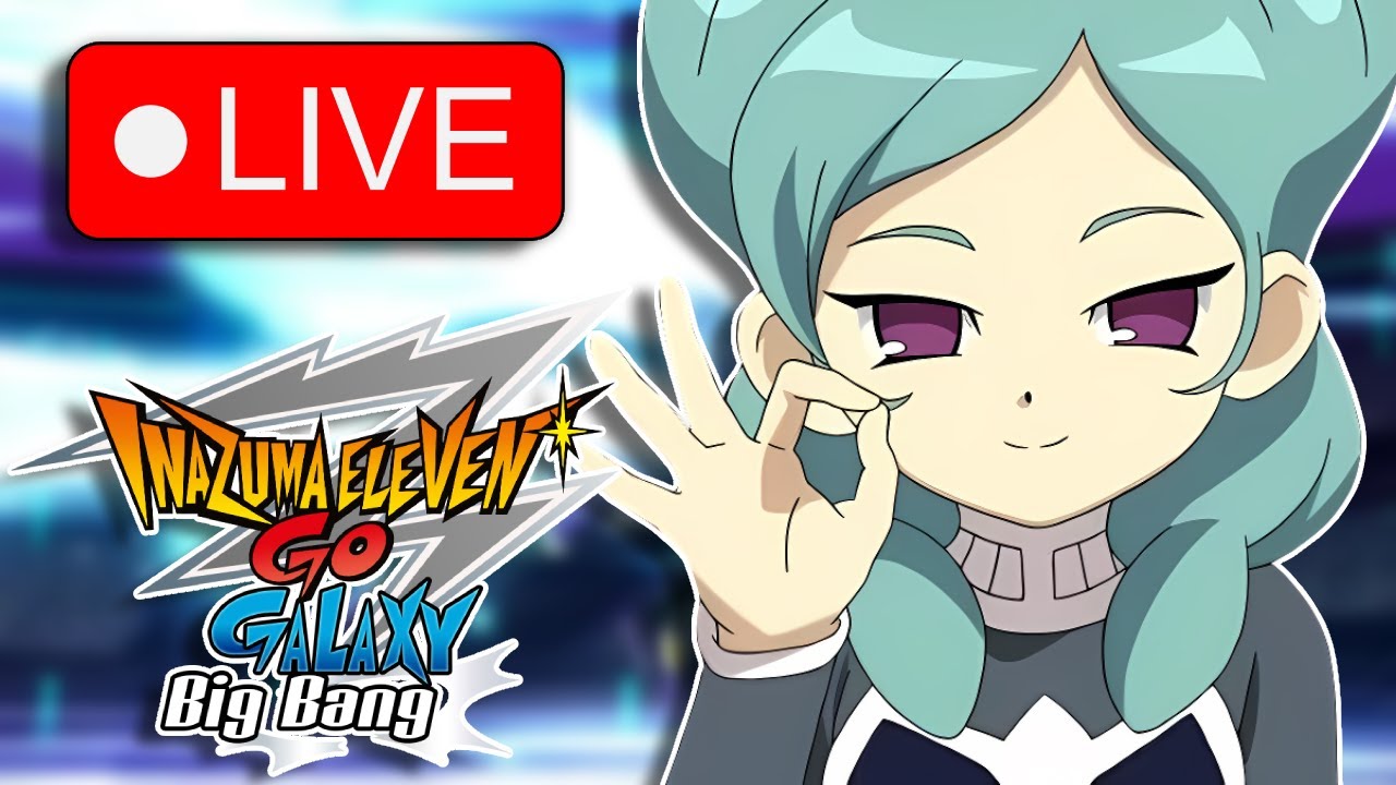 Best Mainline Inazuma Game? [Inazuma Eleven Go Galaxy Big Bang Part 10] LIVE 🔴