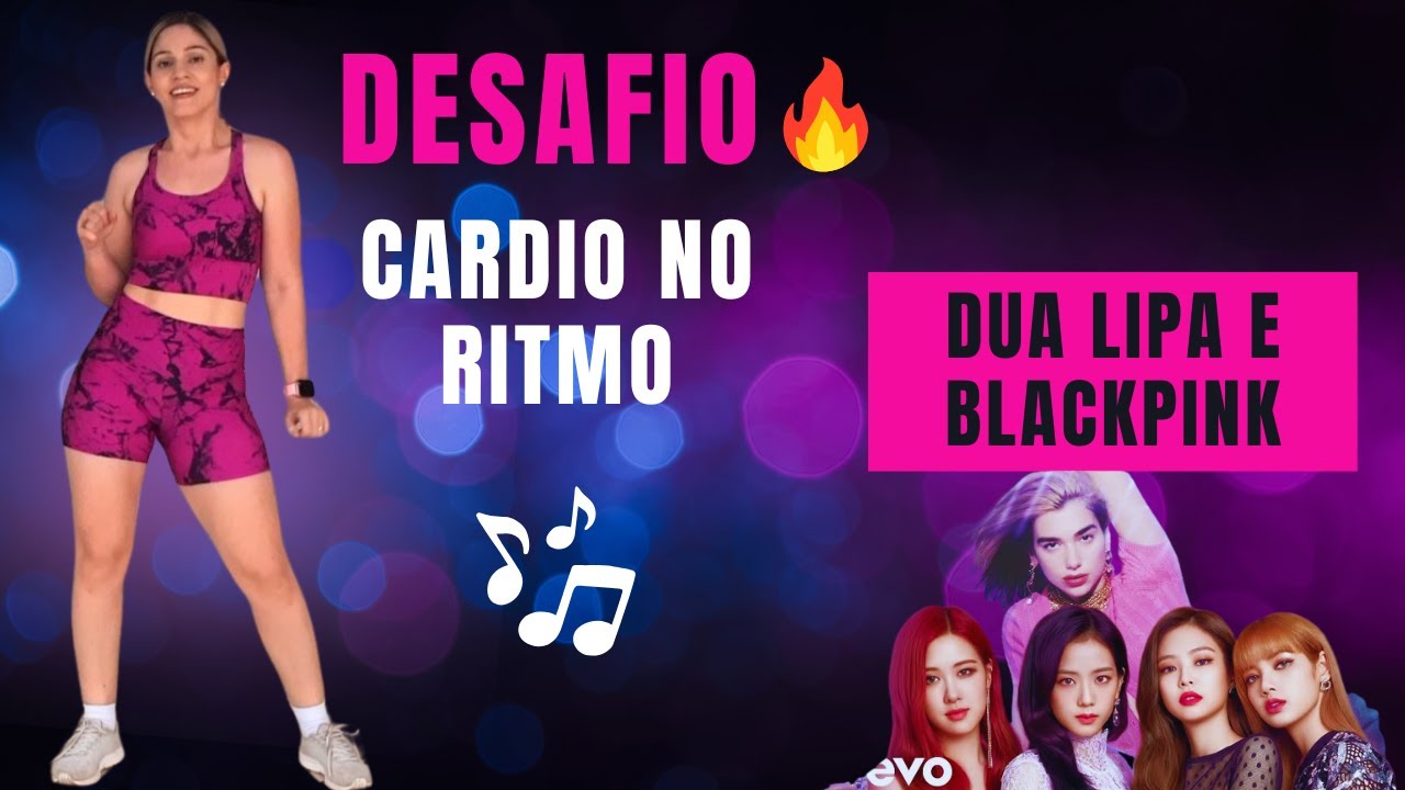 🔥 TREINO CARDIO com DUA LIPA & BLACKPINK (KISS AND MAKE UP e JUMP)