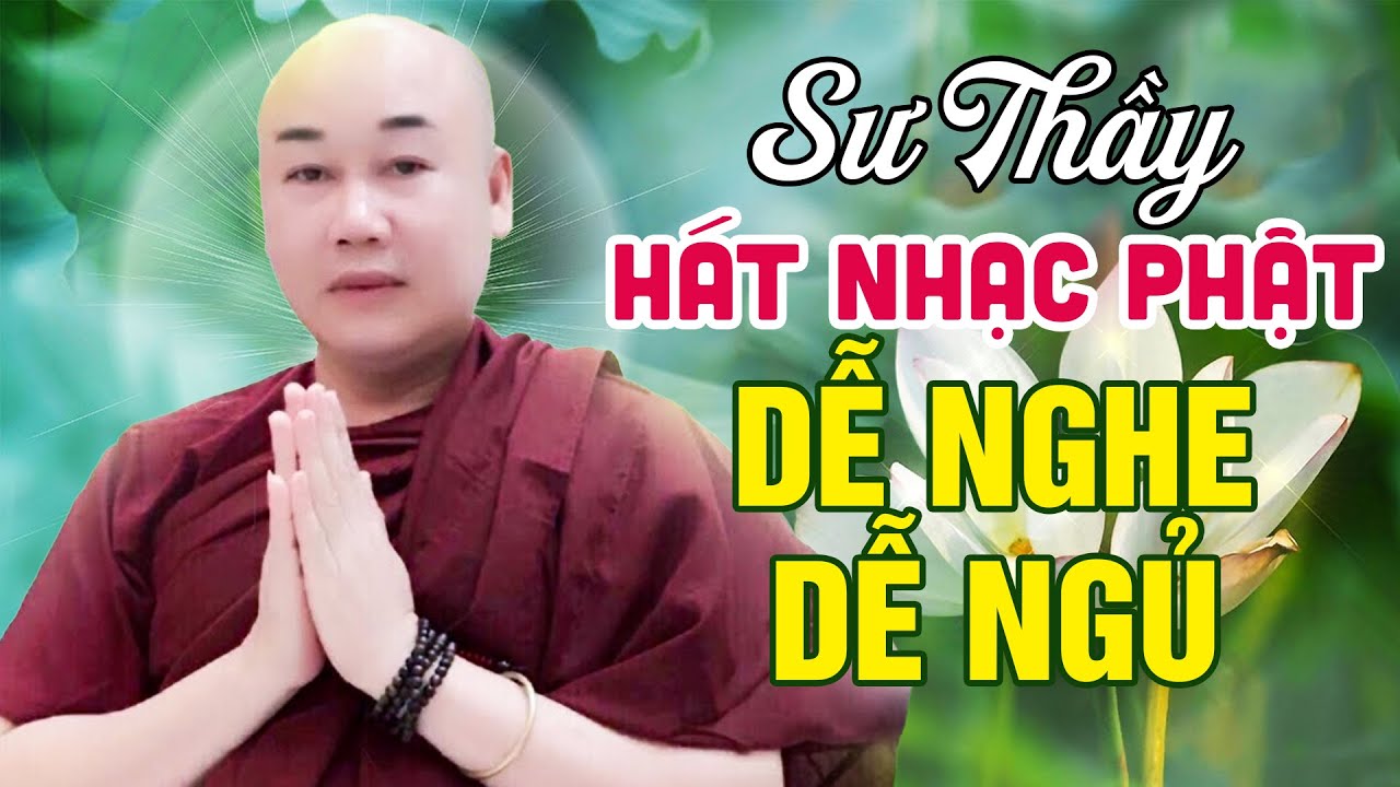 Sư Thầy Hát Nhạc Phật Dễ Nghe Dễ Ngủ - 12 Ca Khúc Nhạc Phật Giáo Hay Nhất 2023 - Thích Nhuận Thanh