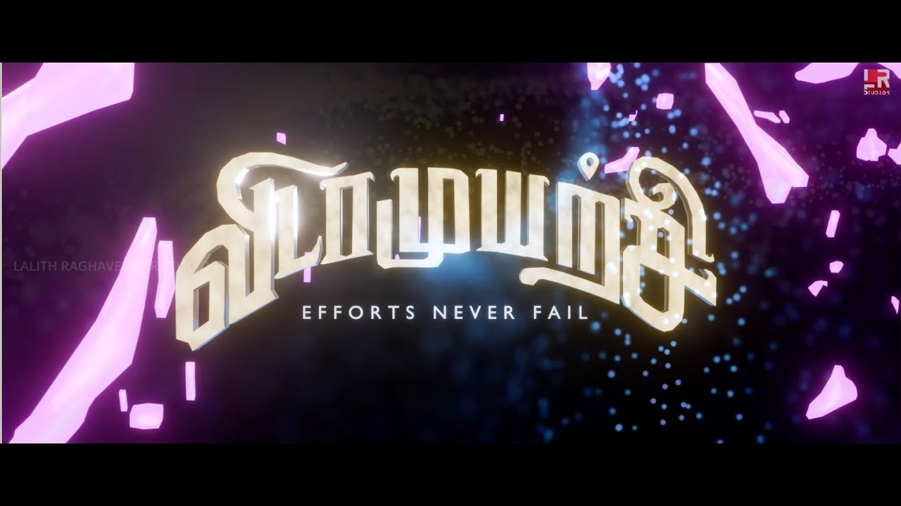 Vidamuyarchi Title card creation I Ajith Kumar I Magizh thirumeni I Lalith Raghavendar