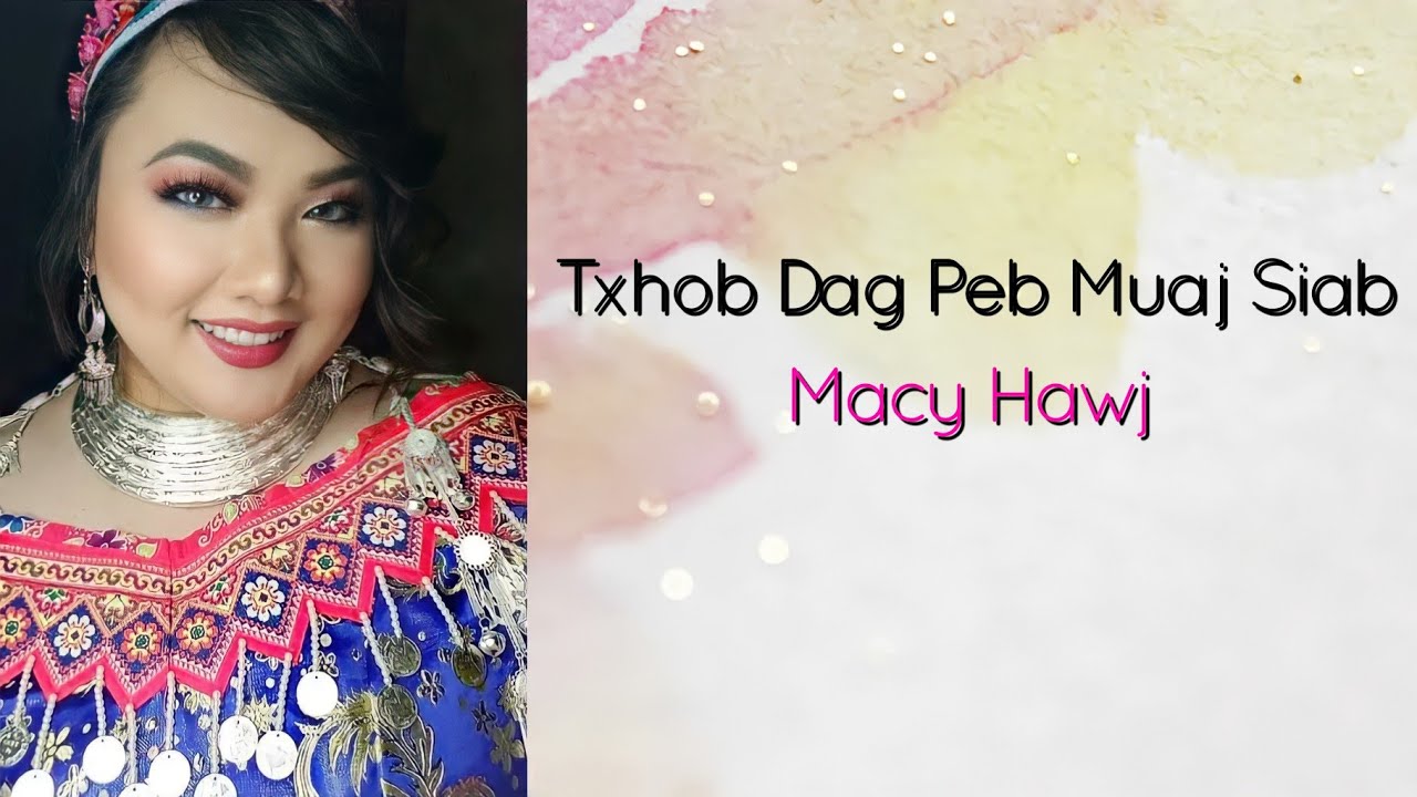 Macy Hawj - Txhob Dag Peb Muaj Siab (New Hmong/Hmoob song, 2021-2022)