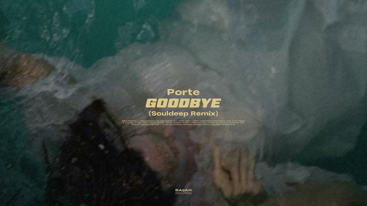 Porte - Goodbye (Souldeep Remix)
