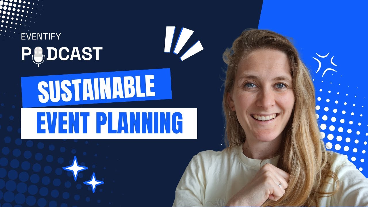 Eventify Podcast - Eco Friendly Sustainable Event Planning