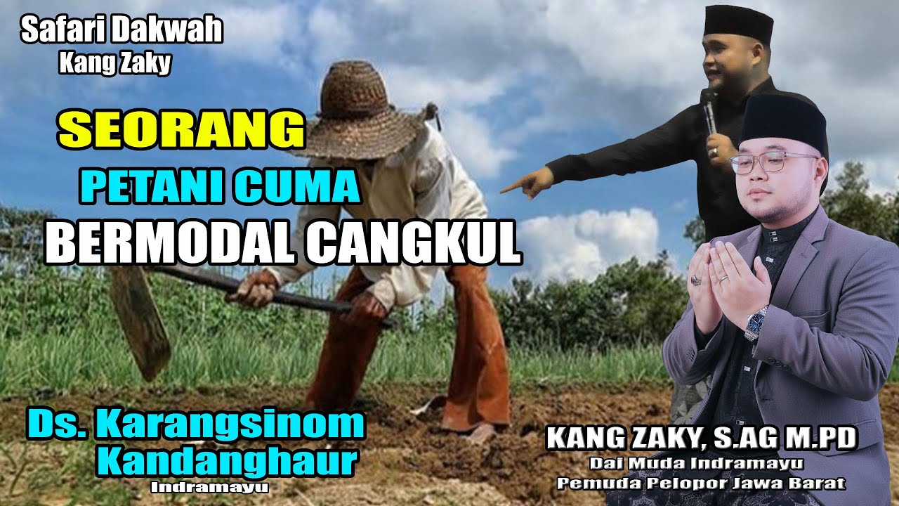 KANG ZAKY || SEORANG PETANI CUMA BERMODAL CANGKUL TERBARU DI KARANGSINOM