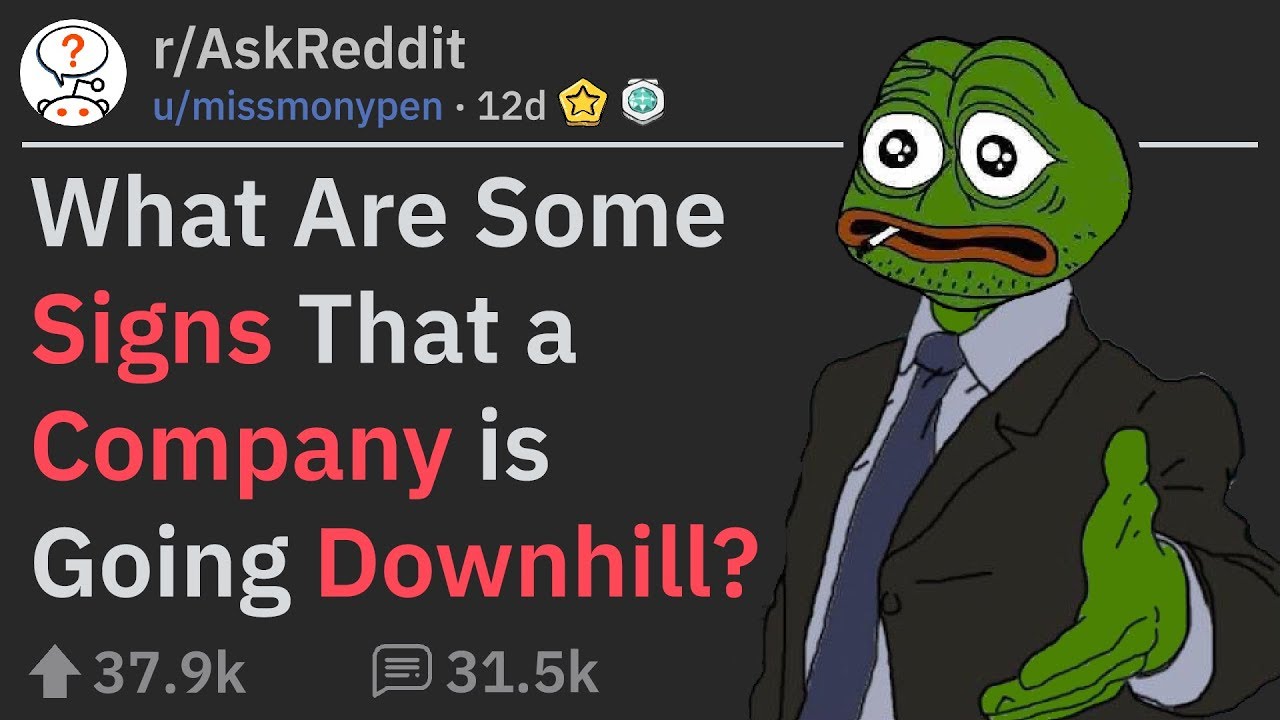 Signs That A Company Is Going Downhill (r/AskReddit)