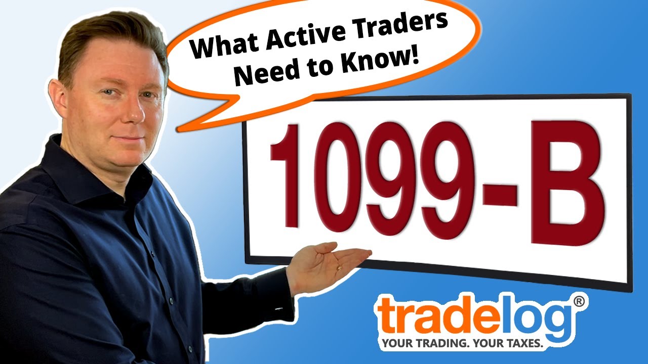 The 1099-B and Active Traders | Understanding Trader Taxes