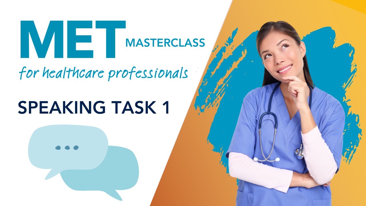 MET Masterclass (Session 1): Speaking Task 1 Strategies for Healthcare Workers