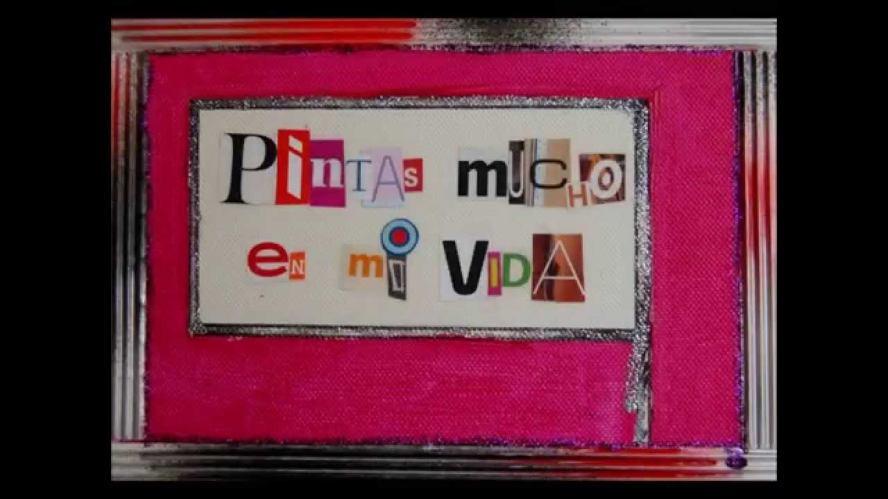 Pintas Mucho en mi Vida