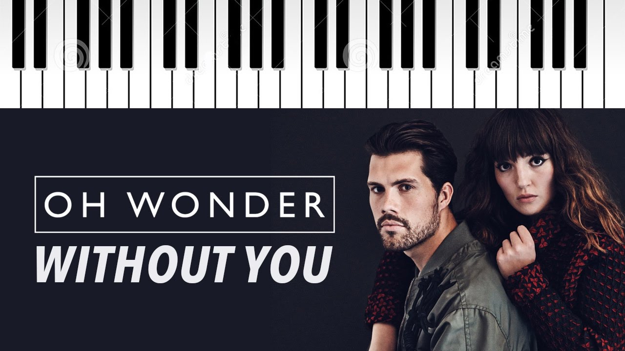 Oh Wonder | Without You | Piano Cover