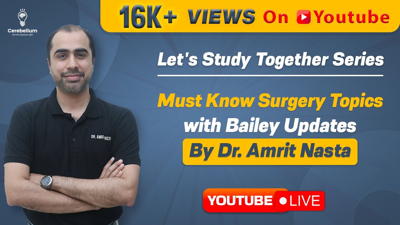 Must Know Surgery Topics with Bailey Updates by Dr. Amrit Nasta | Cerebellum Academy