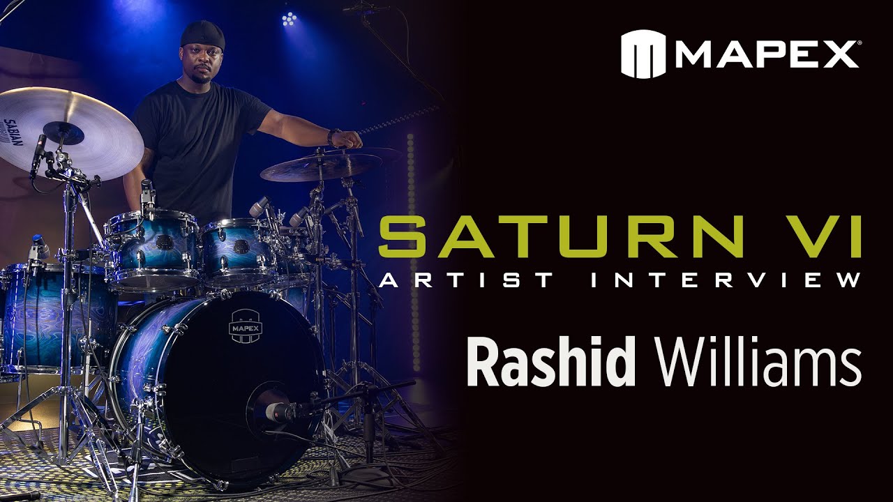 Mapex Saturn VI Artist Interview (ft. Rashid Williams)