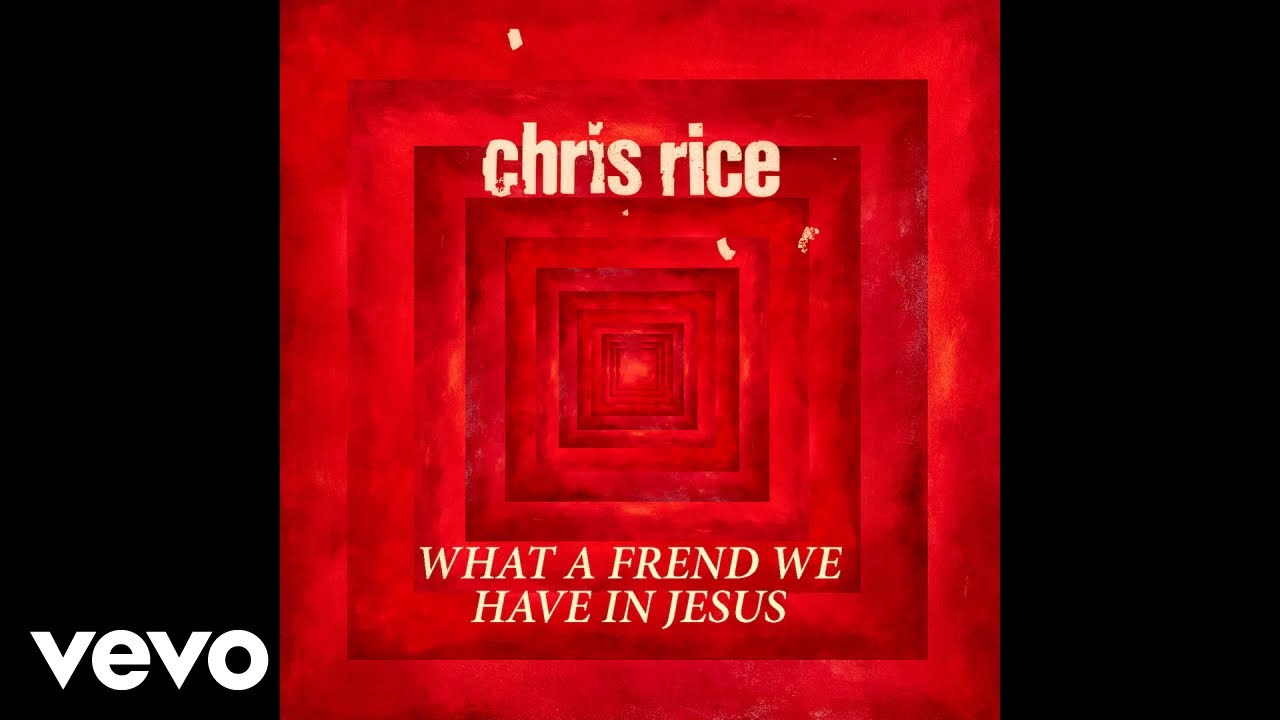 Chris Rice - What A Friend We Have In Jesus (Audio)