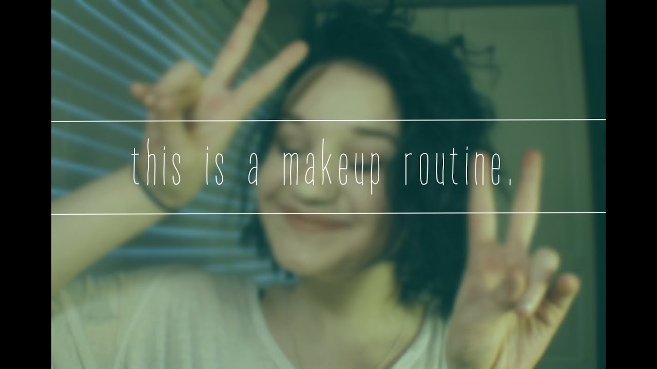 this is a makeup routine. | mcsnailer