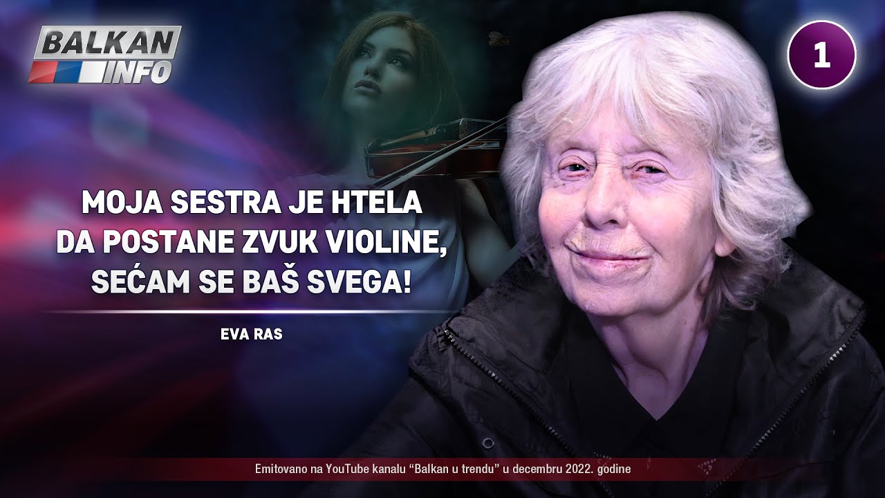 INTERVJU: Eva Ras - Moja sestra je htela da postane zvuk violine, sećam se ba&scaron; svega! (13.2.2022)