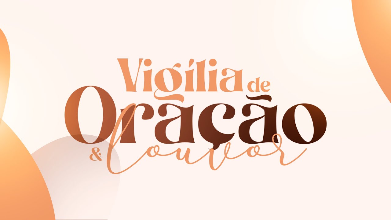 VIGÍLIA DE ORAÇÃO E LOUVOR |  AD SEARA - 25/02/2026