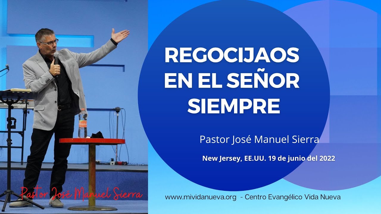 Regocijaos en el Señor siempre - Pastor José Manuel Sierra