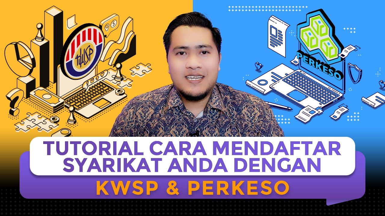 Cara Mendaftar Syarikat Anda Dengan KWSP & PERKESO Step by Step