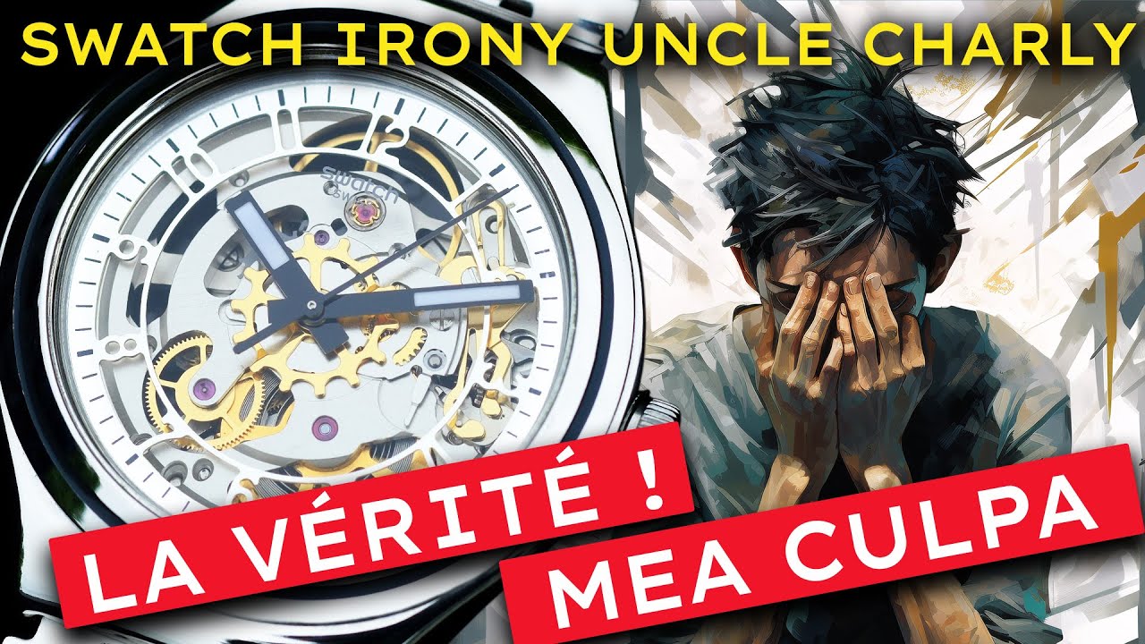La Swatch Irony Uncle Charly et Calibre SISTEM51 - La Vérité & Mea Culpa