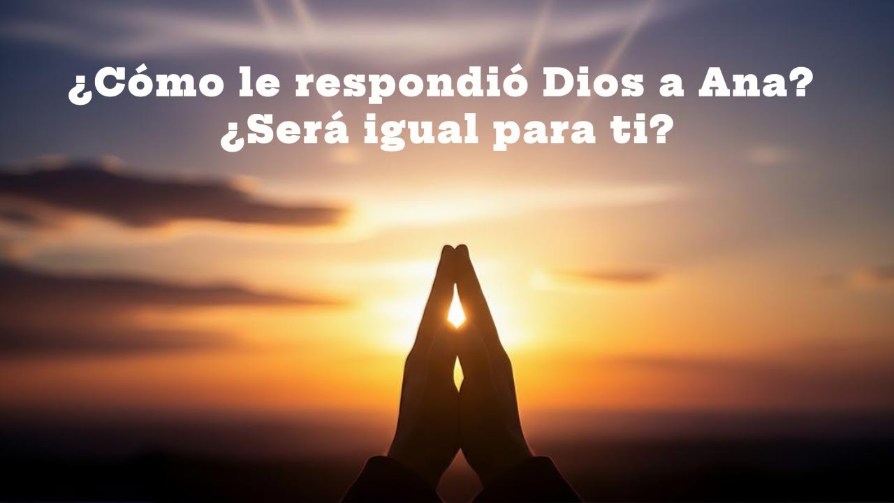 Ana – Orar cuando el alma está vacía